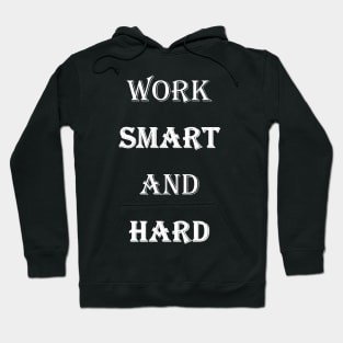 Work Smart And Hard - White Text Hoodie